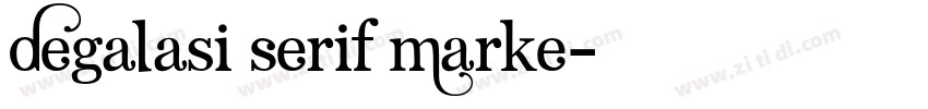 Degalasi Serif Marke字体转换